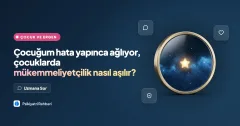 Çocuğum hata yapınca ağlıyor, çocuklarda mükemmeliyetçilik nasıl aşılır?