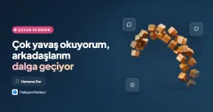 Çok yavaş okuyorum, arkadaşlarım dalga geçiyor