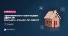 Depremde annesini ve babasını kaybeden yeğenim artık bizimle yaşıyor, ona nasıl destek olabilirim?