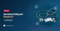 Devlette psikiyatri paralı mı, devlet hastanesinde psikiyatri muayenesi ücretli mi?