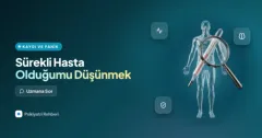 Hipokondri miyim, sürekli hasta olduğumu düşünüyorum?