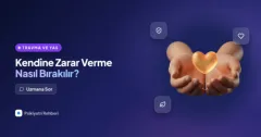 Kendime zarar veriyorum, bunu nasıl bırakabilirim?