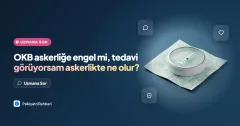 OKB askerliğe engel mi, tedavi görüyorsam askerlikte ne olur?