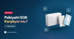 Psikiyatri muayenesini ve ilaçlarını SGK karşılıyor mu?