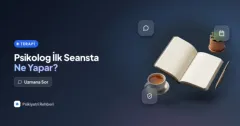 Psikolog ilk seansta ne yapar, ilk görüşmede neler konuşulur?