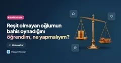 Reşit olmayan oğlumun bahis oynadığını öğrendim, ne yapmalıyım?
