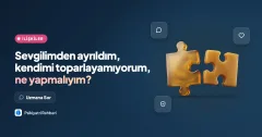 Sevgilimden ayrıldım, kendimi toparlayamıyorum, ne yapmalıyım?