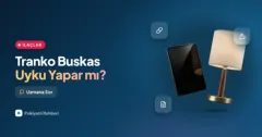 Tranko Buskas uyku yapar mı, ne işe yarar?