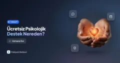 Ücretsiz psikolojik destek nereden alınır, ücretsiz psikolog var mı?