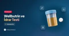 Wellbutrin kullanırken idrar ilaç testi yanlış pozitif çıkar mı?