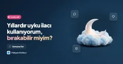 Yıllardır uyku ilacı kullanıyorum, bırakabilir miyim?