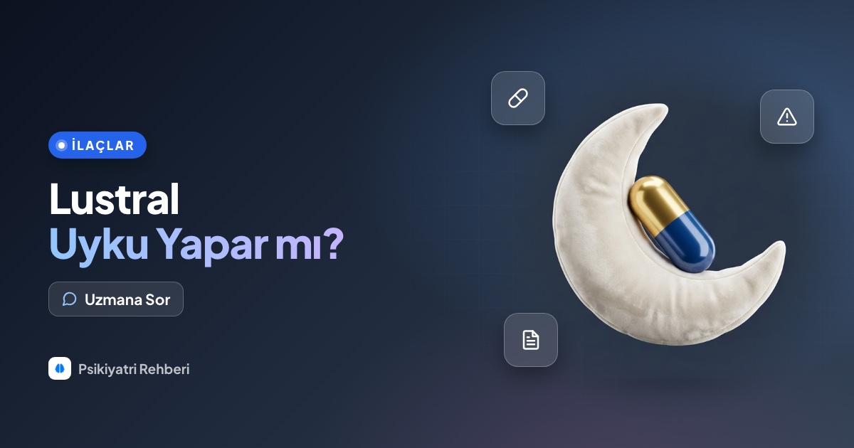 Lustral uyku yapar mı, uykuyu nasıl etkiler?