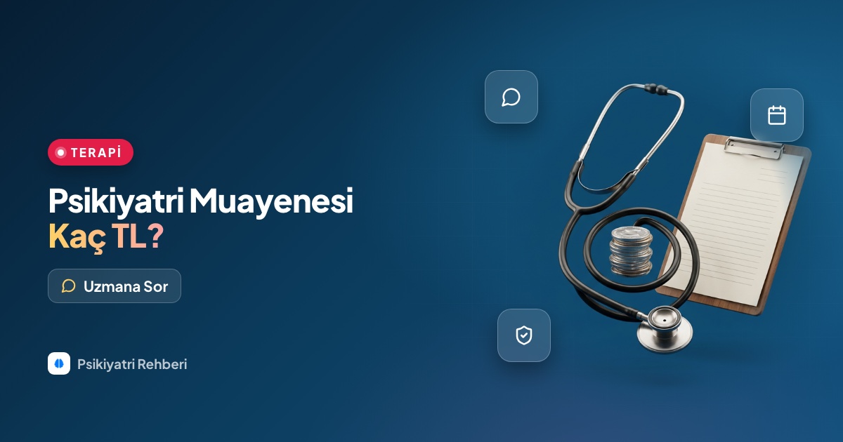 Psikiyatri muayenesi kaç TL, psikiyatri seansları ne kadar?