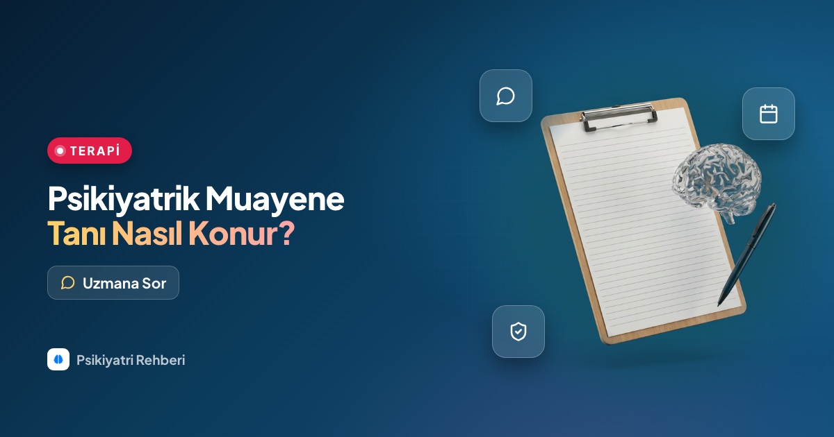 Psikiyatrik muayene nedir, psikiyatride tanı nasıl konur?