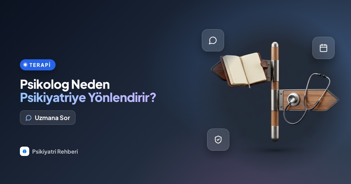 Psikologlar neden psikiyatriye yönlendirir, bu kötü bir işaret mi?