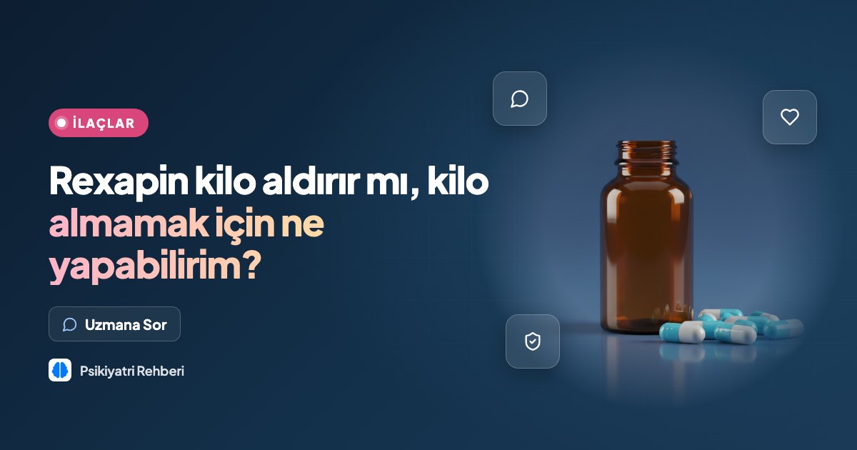 Rexapin kilo aldırır mı, kilo almamak için ne yapabilirim?