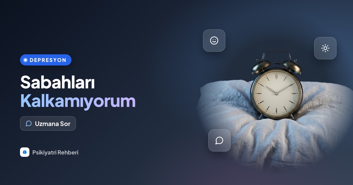 Sabahları kalkamıyorum, her şey anlamsız geliyor, bu depresyon belirtisi mi?