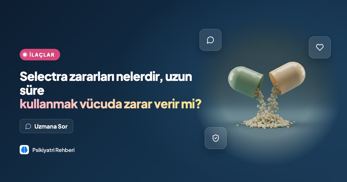 Selectra zararları nelerdir, uzun süre kullanmak vücuda zarar verir mi?