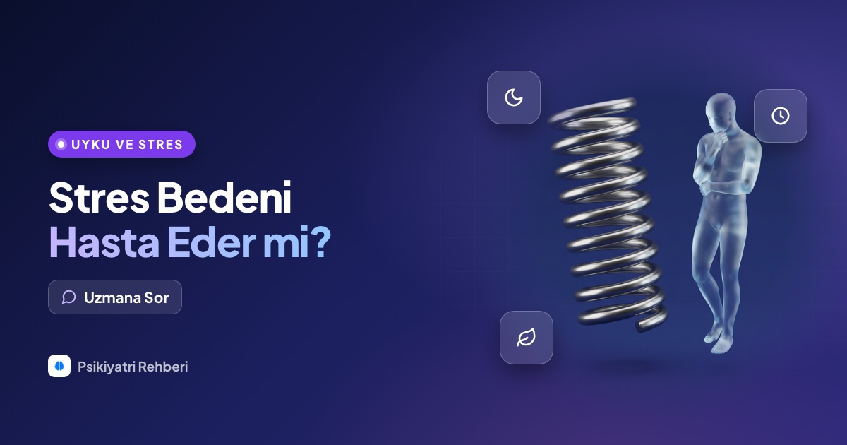 Stres bedenimi gerçekten hasta eder mi?