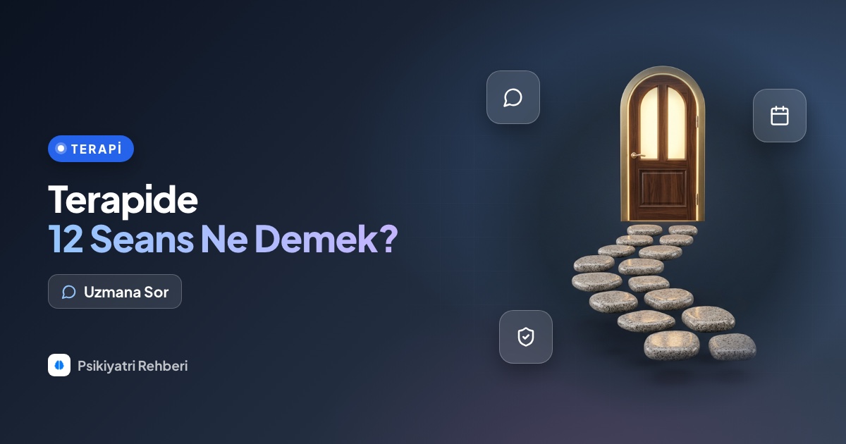 Terapide 12 seans ne demek, 12 seans yeterli olur mu?
