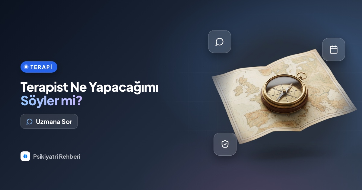 Terapist bana ne yapacağımı söyleyecek mi?