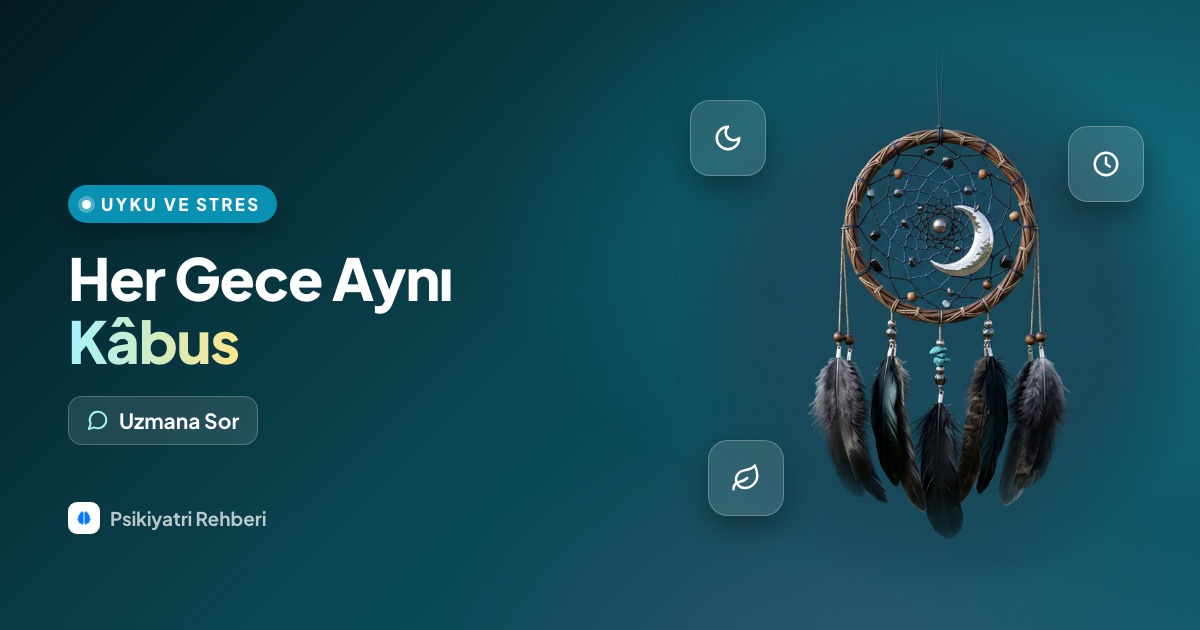 Uykuda kâbus görüyorum, her gece aynı rüya, ne yapabilirim?