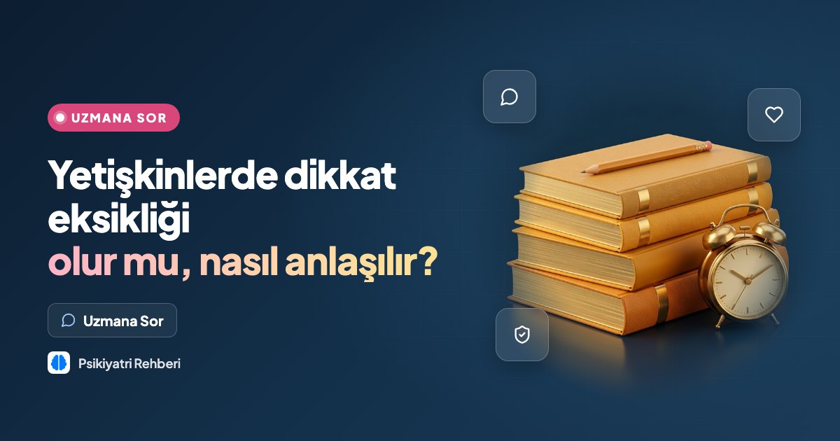 Yetişkinlerde dikkat eksikliği olur mu, nasıl anlaşılır?